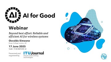 Beyond best effort: Reliable and efficient AI for wireless systems​​ | ITU Journal | Webinar