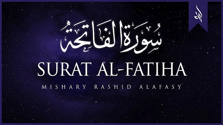 Surat Al-Fatihah (The Opener) | Mishary Rashid Alafasy |     |