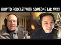 How to Podcast with Someone Far Away