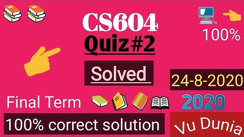 CS604 Quiz#2 Solved 2020 || 100% correct || Virtual University of Pakistan || Final Term | #Vu_Dunia