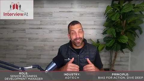 Sr. Business Development Manager answers Amazon BIAS FOR ACTION and DIVE DEEP interview question