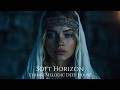 SOFT HORIZON | Melodic Deep House | Ethnic Deep House | Melodic Techno | Ethnic Ambient