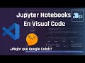 Aprendiendo a utilizar Jupyter Notebooks en Visual Code