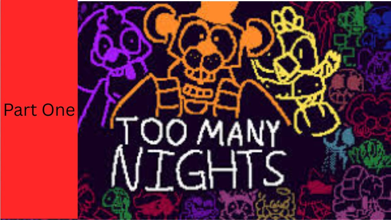 A Fnaf Rouge Like? Too Many Night| Part 1
