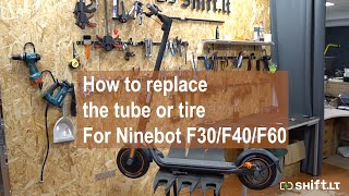 How to replace tire or tube for Ninebot F30/F40/F60 scooter