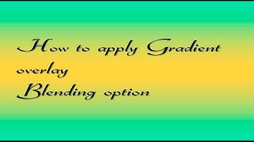 How to apply Gradient Overlay Blending option in Photoshop/ Photoshop tutorial