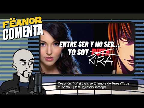 Reacción: "¿Y si Light se Enamora de Teresa?", de Mi primo L | feat. ‪@catarsisomega‬