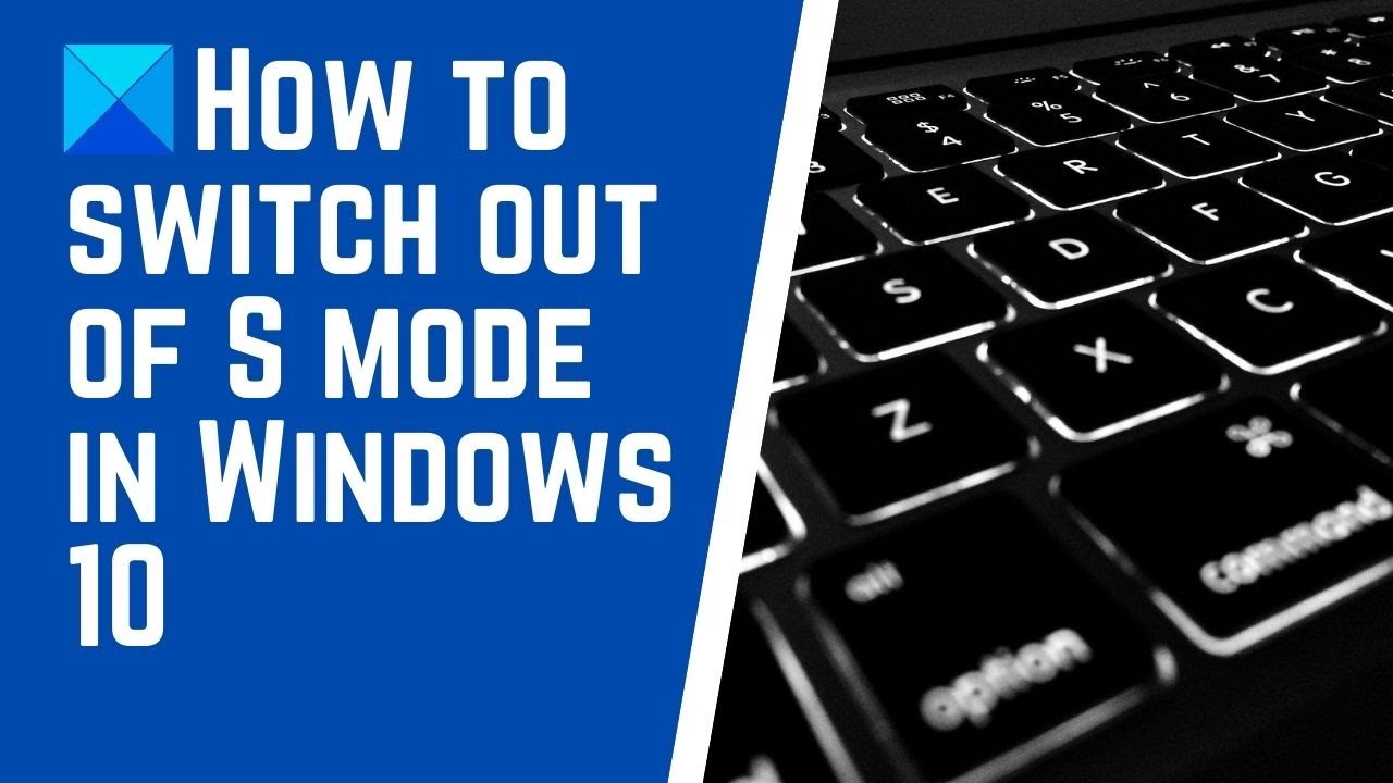 How To Switch Out Of S Mode In Windows 10 Youtube - roblox windows 10 s mode