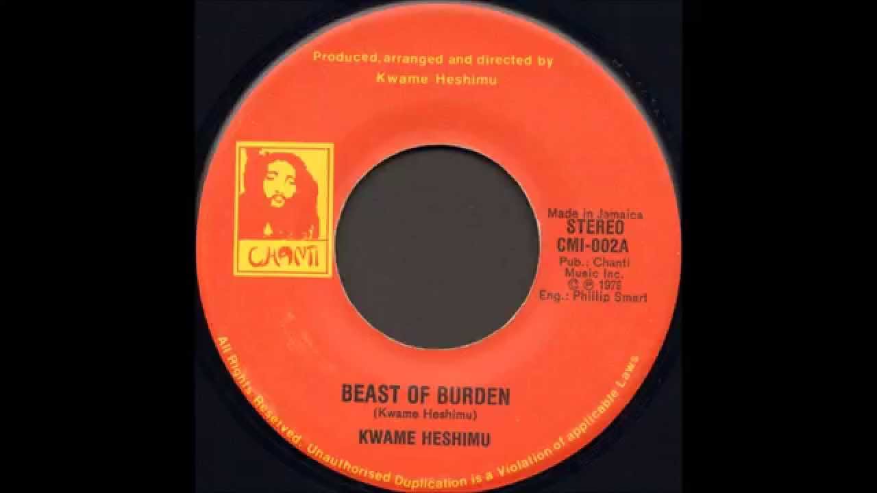 ジャマイカ7” Kwame Heshimu Beast Of Burden CM1003A Chanti Music Inc. /00050 Kwame Heshimu - Beast Of Burden (7