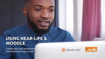 Using Near-Life and Moodle - create and share immersive, interactive learning at scale.