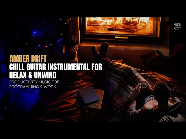 Amber Drift  Chill Guitar Instrumental for Relax & Unwind