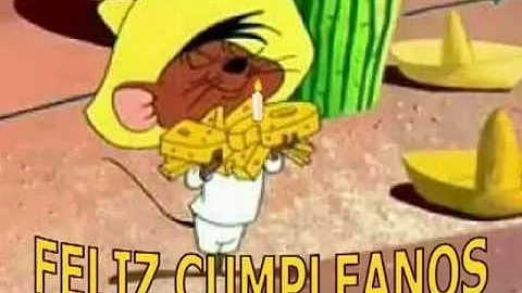 Happy Birthday, Speedy Gonzales Style! Feliz Cumpl...
