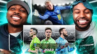 Top 10 Goalkeepers 2023 (REACTION) 🔥🔥