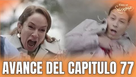 AVANCE DEL CAPITULO 77 Eres mi Sangre Alonso y Leonardo entre la vida y la MU3RTE ¡Atentado M0RTAL!