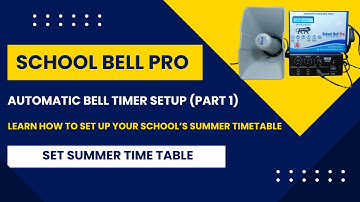 School Bell Pro – Set Summer Time Table (Part 1) | Automatic Bell Timer Setup 🔔