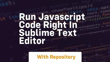 Run javascript code right in sublime text editor