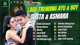 BOY WILLIAM & AYU TINGTING - DUSTA & ASMARA | HANYA KAMU | MONEY || LAGU POP TERPOPULER 2024