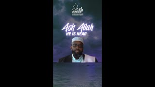 Ask Allah عَزَّ وَ جَلَّ, He is Near Resimi