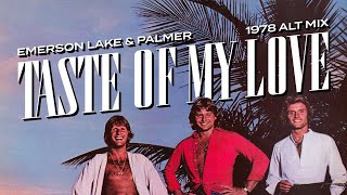 Emerson, Lake &amp; Palmer - Taste of My Love (1978 Alt Mix) [Official Audio]