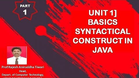 Unit 1]Basic syntactical construct in java|Prof Rajesh Tiwari