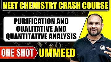 PURIFICATION & QUALITATIVE & QUANTITATIVE ANALYSIS in 1 Shot: All Concepts, Tricks & PYQs | NEET