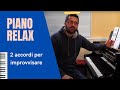 Piano Relax - Due accordi per improvvisare e rilassarsi al pianoforte