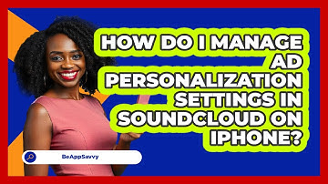 How do I manage ad personalization settings in SoundCloud on iPhone? - Be App Savvy