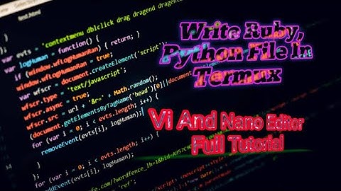 Write Ruby, Python File In Termux | Vi And Nano Editor Full Tutorial | How To Install Vi And Nano
