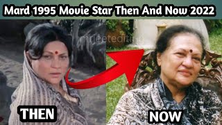 Mard 1995 Movie Star cast 2022  Mard Movie Then and now mard Amitabh Bachchan  @Mrkhabriboy732
