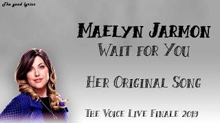 Video thumbnail of "Maelyn Jarmon - Original Song "Wait for You" (Lyrics) - The Voice Live Finale 2019"