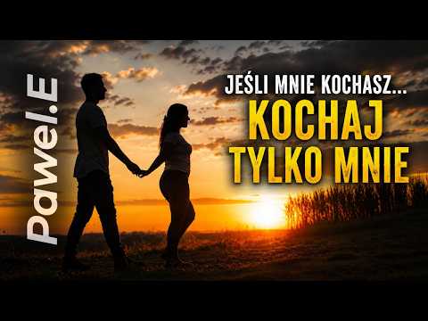 Jeśli Mnie Kochasz… Kochaj Tylko Mnie - Pawel.E (Official Music)