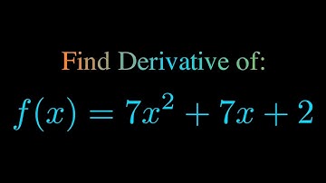 Find Derivative of 7x^2 + 7x + 2