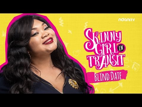 SKINNY GIRL IN TRANSIT S1E3 - BLIND DATE