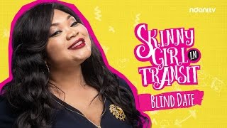 SKINNY GIRL IN TRANSIT S1E3 - BLIND DATE