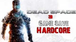 Dead Space 3 - Hardcore Game Save