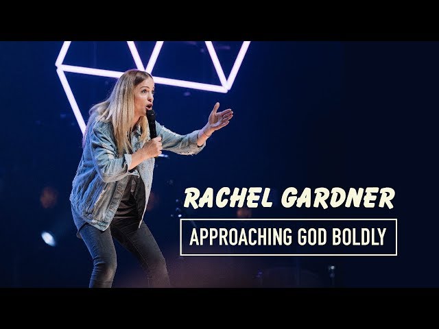 Approaching God Boldly - Rachel Gardner // SOUL SURVIVOR 2017 class=