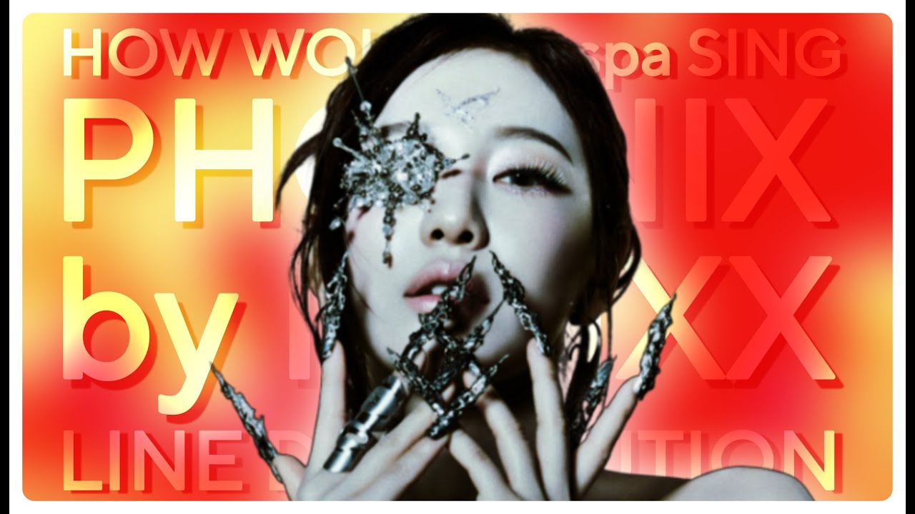 How Would aespa Sing Phoenix by NMIXX | LINE DISTRIBUTION + LYRICS