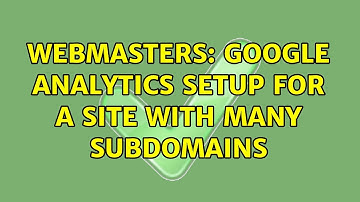 Webmasters: Google Analytics setup for a site with many subdomains