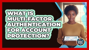 What Is Multi-Factor Authentication For Account Protection?