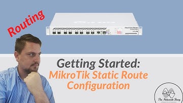 Getting Started: MikroTik Static Route Configuration