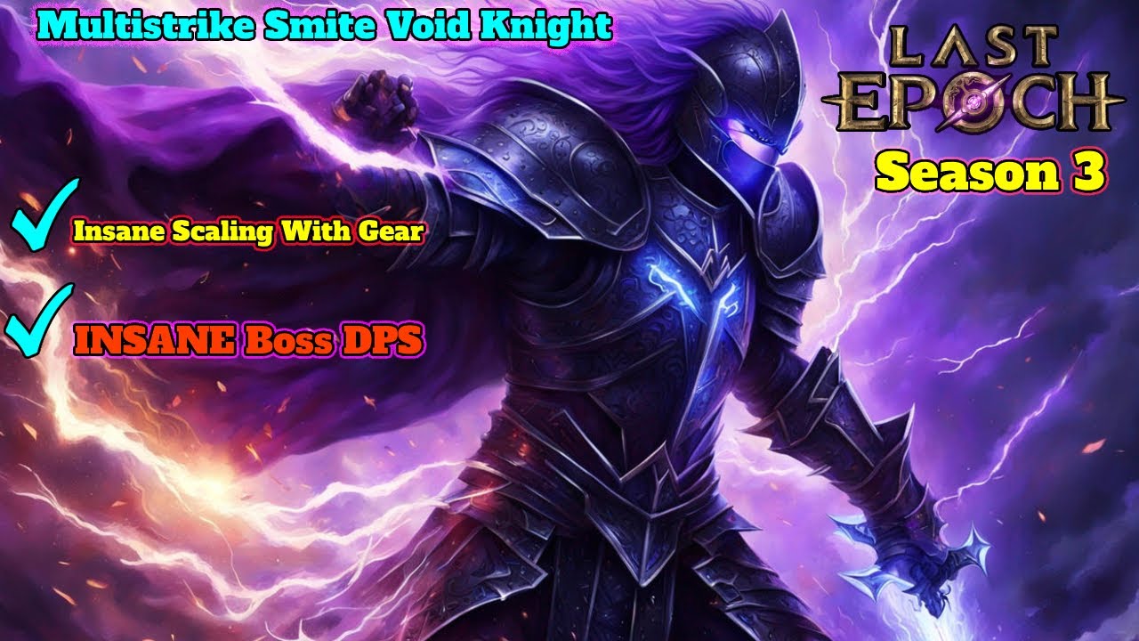 Last Epoch Multistrike Smite Void KnightInsane boss damage 1000