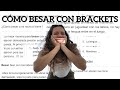 CÓMO BESAR CON BRACKETS