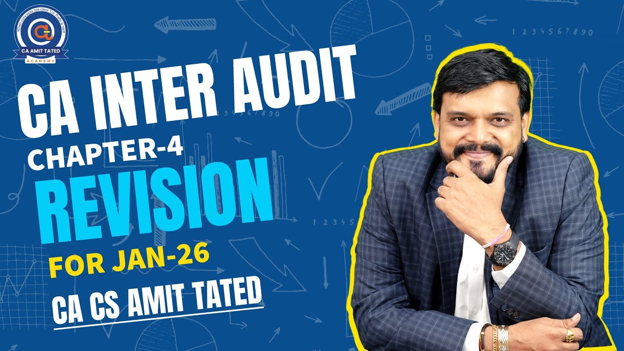 CH - 4 IN 140 Minutes | CA INTER AUDIT - REVISION / FOR JAN - 26 BY CA AMIT TATED