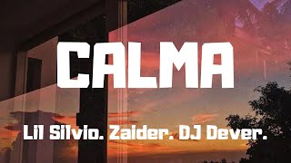 Lil Silvio, Zaider, DJ Dever - Calma LETRA
