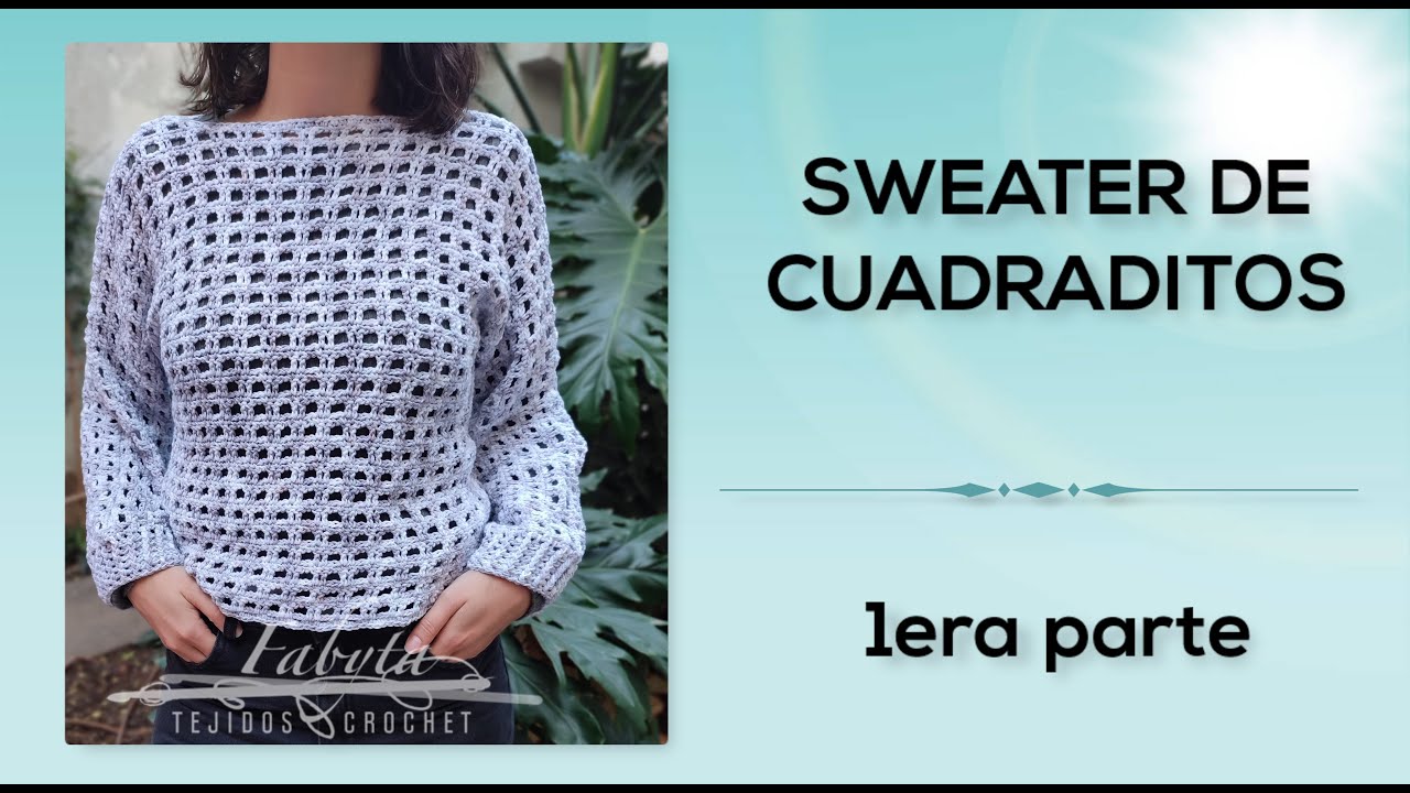 Sweater de cuadraditos en crochet - Parte 1