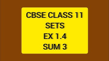 NCERT Class 11 Maths  Sets Ex 1.4 Sum 3 (Solution In English)