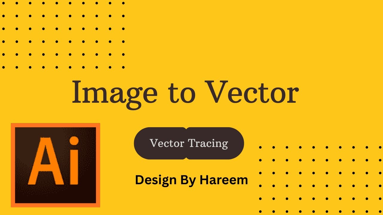 Convert Image to Vector by Adobe Illustrator | Step by Step Tutorials ...