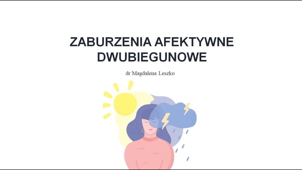 Zaburzenia afektywne dwubiegunowe (choroba afektywna dwubiegunowa, CHAD