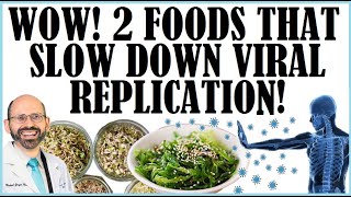 Wow! 2 Foods That Slow Down Viral Replication!