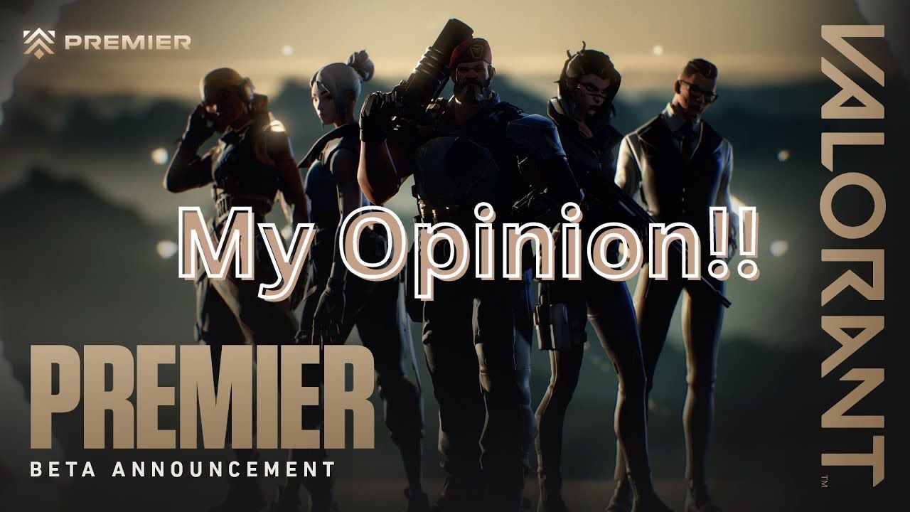 My Opinion on Premier Announcement of Valorant YouTube